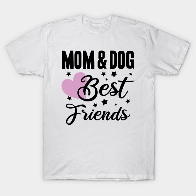 mom and dog best friends - happy friendship day T-Shirt by artdise